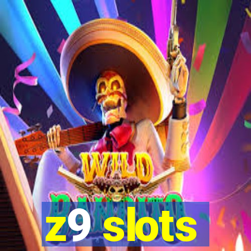 z9 slots